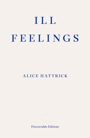 Ill Feelings Alice Hattrick