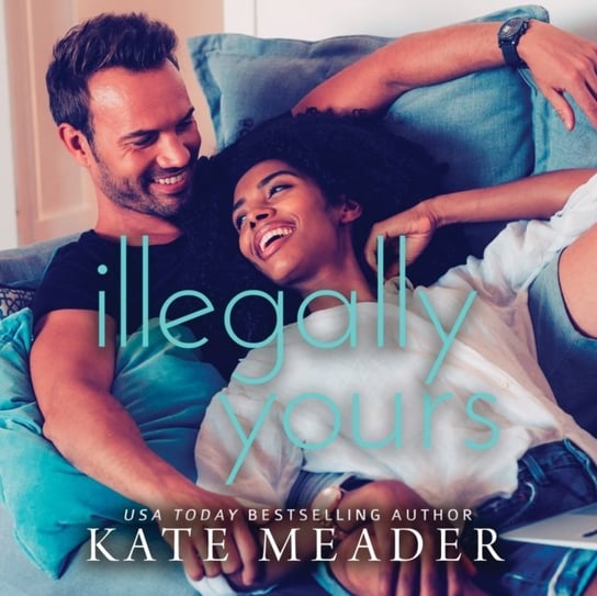Illegally Yours Meader Kate, Jayne Pippa, Jason Clarke