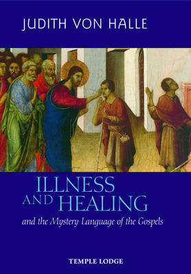Illness and Healing and the Mystery Language of the Gospels Halle Judith