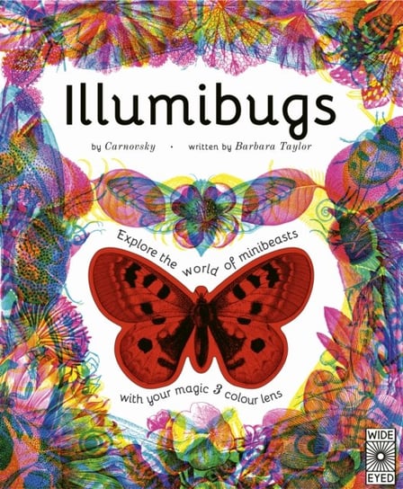 Illumibugs: Explore the world of mini beasts with your magic 3 colour lens Barbara Taylor