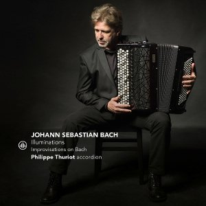 Illuminations - Improvisations On Bach Thuriot Philippe