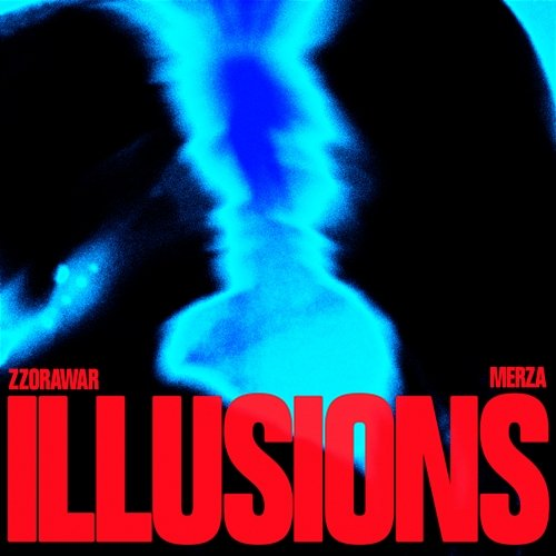 ILLUSIONS ZZORAWAR & Merza
