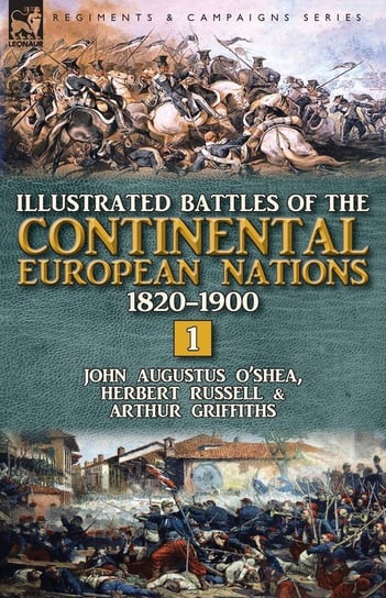 Illustrated Battles of the Continental European Nations 1820-1900 O'Shea John  Augustus