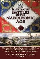 Illustrated Battles of the Napoleonic Age-Volume 1 Hyne Cutcliffe C. J., Parry D. H.