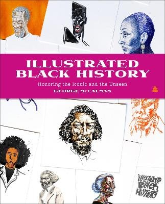 Illustrated Black History: Honoring the Iconic and the Unseen George McCalman