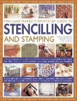 Illustrated Step-by-step Guide to Stencilling and Stamping Ganderton Lucinda, Walton Stewart, Walton Sally