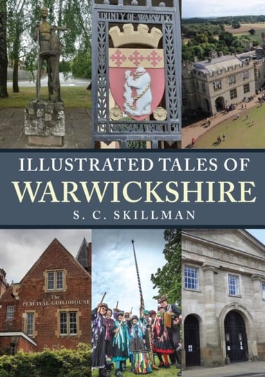 Illustrated Tales of Warwickshire S.C. Skillman