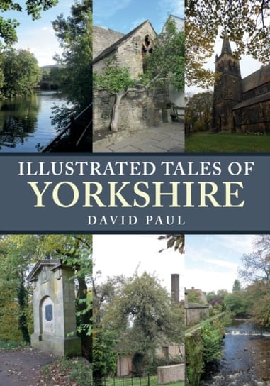 Illustrated Tales of Yorkshire David Paul