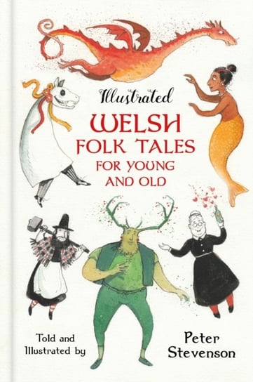 Illustrated Welsh Folk Tales for Young and Old Stevenson Peter