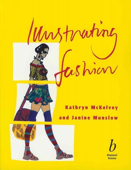 Illustrating Fashion Mckelvey Kathryn, Munslow Janine