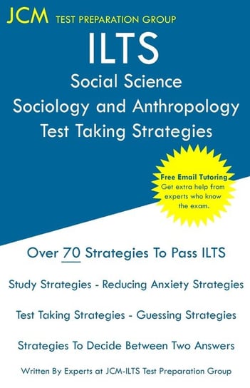 ILTS Social Science Sociology and Anthropology - Test Taking Strategies Test Preparation Group JCM-ILTS