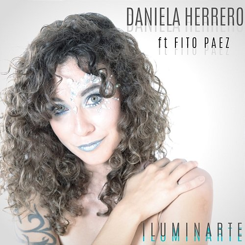 Iluminarte Daniela Herrero feat. Fito Páez