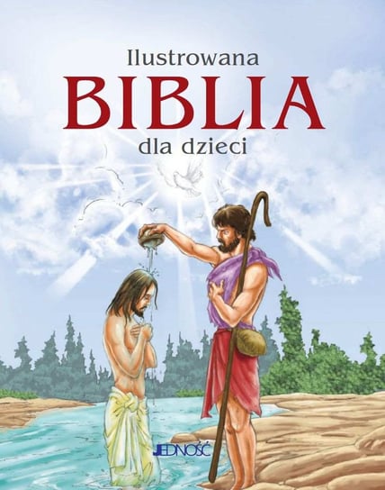 Ilustrowana Biblia dla dzieci Opracowanie zbiorowe