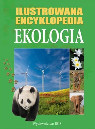 Ilustrowana Encyklopedia Ekologia Łabno Grażyna