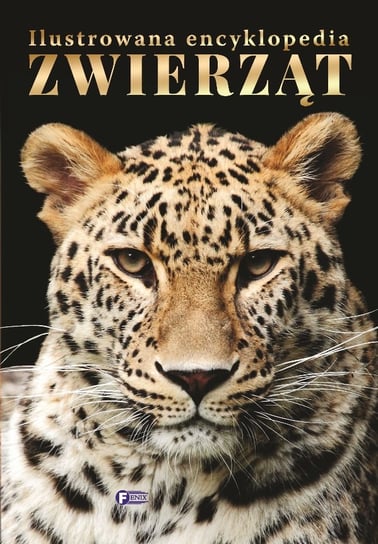 Ilustrowana encyklopedia zwierząt Opracowanie zbiorowe