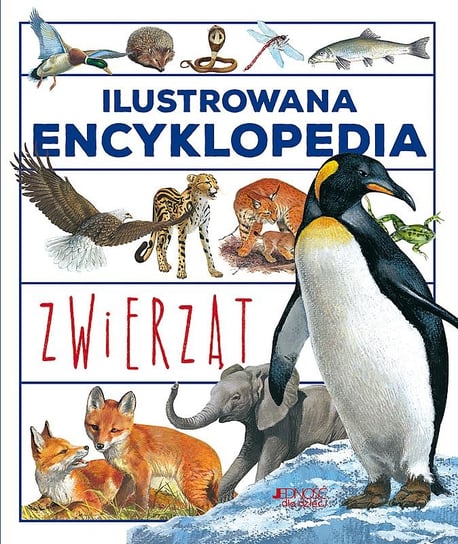 Ilustrowana encyklopedia zwierząt Opracowanie zbiorowe