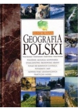 Ilustrowana geografia Polski Opracowanie zbiorowe