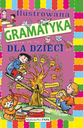 Ilustrowana gramatyka dla dzieci Nożyńska-Demianiuk Agnieszka