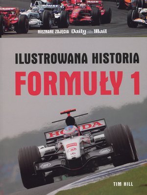 Ilustrowana historia Formuły 1 Opracowanie zbiorowe