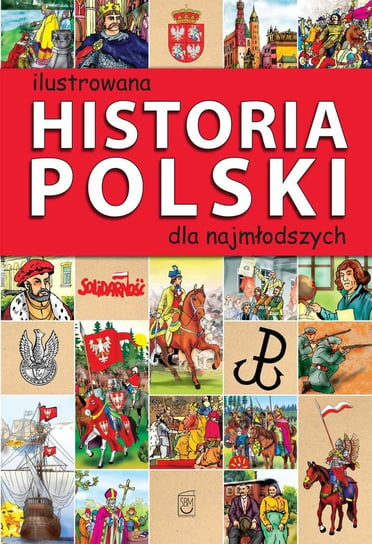 Ilustrowana historia Polski dla najmłodszych Bąk Jolanta
