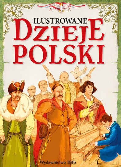 Ilustrowane dzieje Polski Opracowanie zbiorowe
