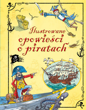 Ilustrowane opowieści o piratach Opracowanie zbiorowe