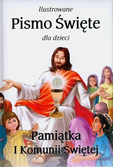 Ilustrowane Pismo Święte dla dzieci. I Komunia - Winkler Jude | Książka