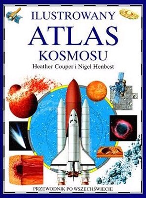 Ilustrowany atlas kosmosu Opracowanie zbiorowe