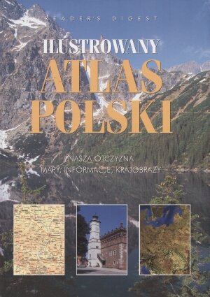 Ilustrowany Atlas Polski Opracowanie zbiorowe