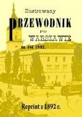 Ilustrowany przewodnik po Warszawie. Reprint z 1892 r. Czajewski Wiktor