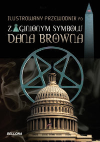 Ilustrowany Przewodnik po Zaginionym Symbolu Dana Browna Weber J.
