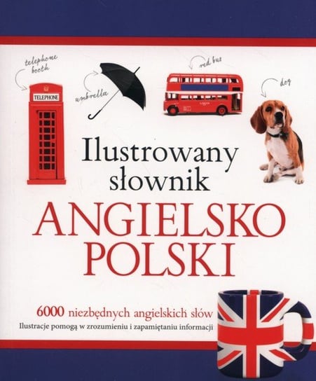 Ilustrowany słownik angielsko-polski Woźniak Tadeusz