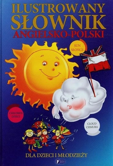 Ilustrowany słownik angielsko-polski dla dzieci i młodzieży Opracowanie zbiorowe