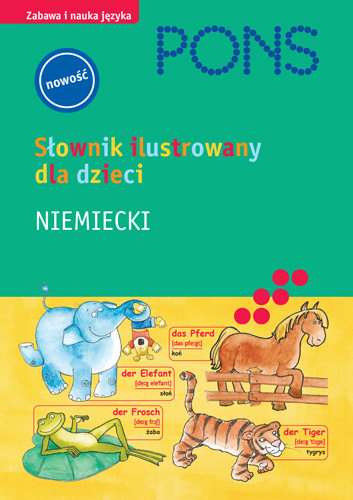 Ilustrowany słownik dla dzieci. Niemiecki Ciesielska Justyna