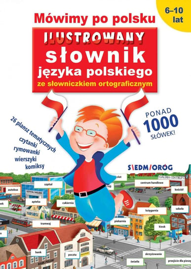 Ilustrowany słownik języka polskiego ze słowniczkiem ortograficznym Michałowska Tamara