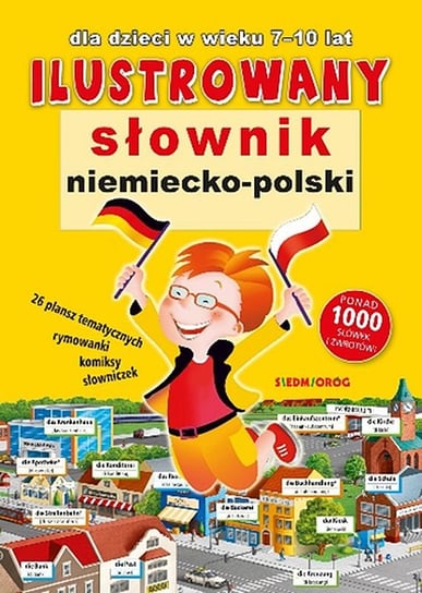 Ilustrowany słownik niemiecko-polski dla dzieci w iweku 7-10 lat Fonteyn Tamara