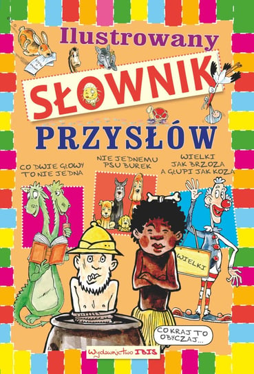 Ilustrowany słownik przysłów Nożyńska-Demianiuk Agnieszka