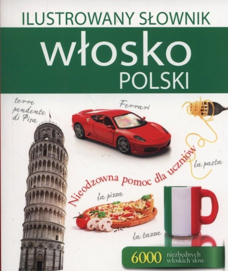 Ilustrowany słownik włosko-polski Opracowanie zbiorowe