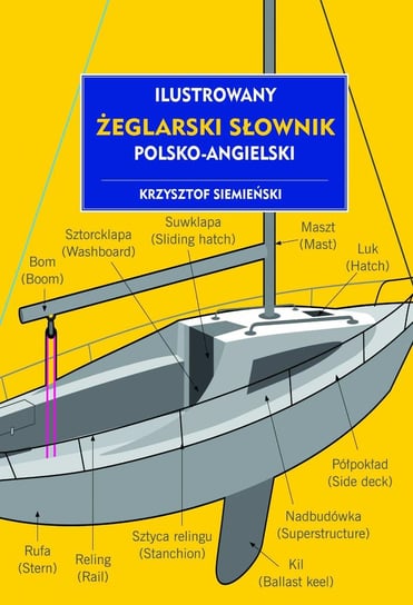Ilustrowany żeglarski słownik polsko-angielski Siemieński Krzysztof