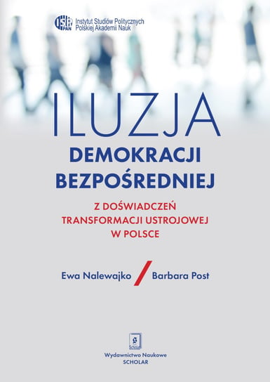 Iluzja demokracji bezpośredniej Nalewajko Ewa, Post Barbara