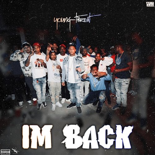 Im Back YoungThreat