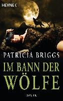 Im Bann der Wölfe Briggs Patricia