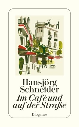 Im Café und auf der Straße Schneider Hansjorg