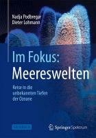 Im Fokus: Meereswelten Lohmann Dieter, Podbregar Nadja