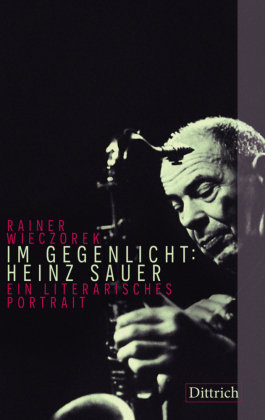 Im Gegenlicht: Heinz Sauer Dittrich, Berlin