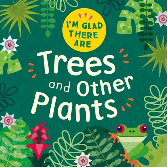 Im Glad There Are .... Trees and Other Plants Turner Tracey