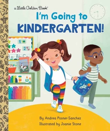 Im Going to Kindergarten! Posner-Sanchez Andrea, Joanie Stone