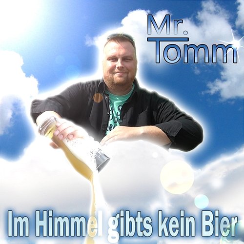 Im Himmel gibt's kein Bier Mr. Tomm