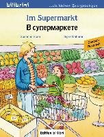 Im Supermarkt. Kinderbuch Deutsch-Russisch Bose Susanne, Leberer Sigrid