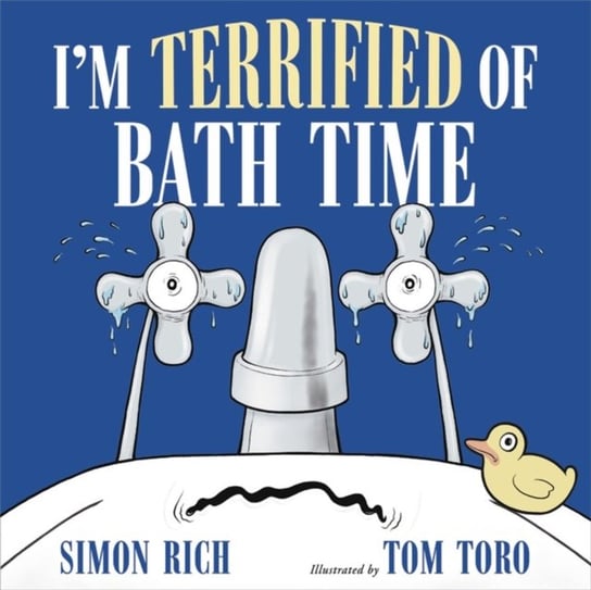Im Terrified of Bath Time Rich Simon, Tom Toro